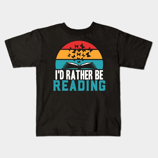 i'd Rather Be Reading Kids T-Shirt by Novelty-art